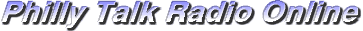 Philly Talk Radio Online - The definitive website for Talk Radio news and information in Philadelphia
